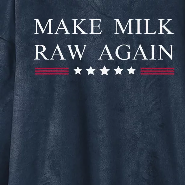 Make Milk Raw Again Funny Raw Milk Hooded Wearable Blanket