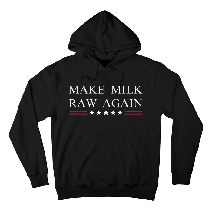 Make Milk Raw Again Funny Raw Milk Hoodie