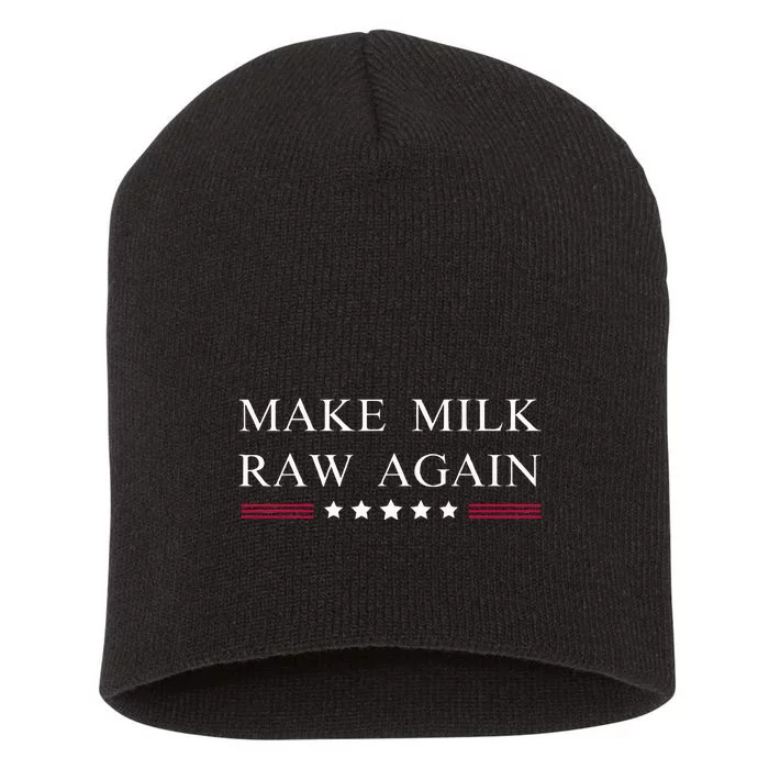 Make Milk Raw Again Funny Raw Milk Short Acrylic Beanie