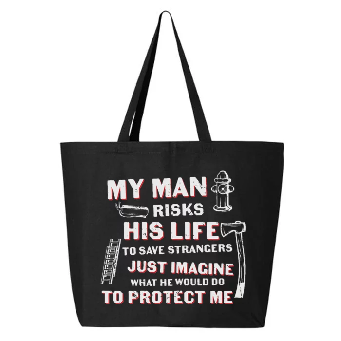 My Man Risks His Life Firefighter Wife Friend 25L Jumbo Tote