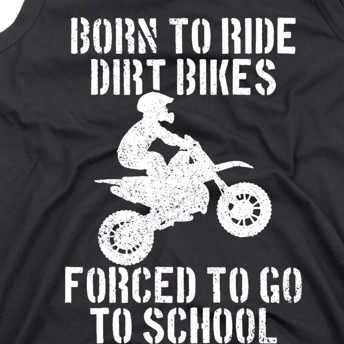 Motocross Motorcycle Ride Dirt Bikes Forced To Go To School Tank Top