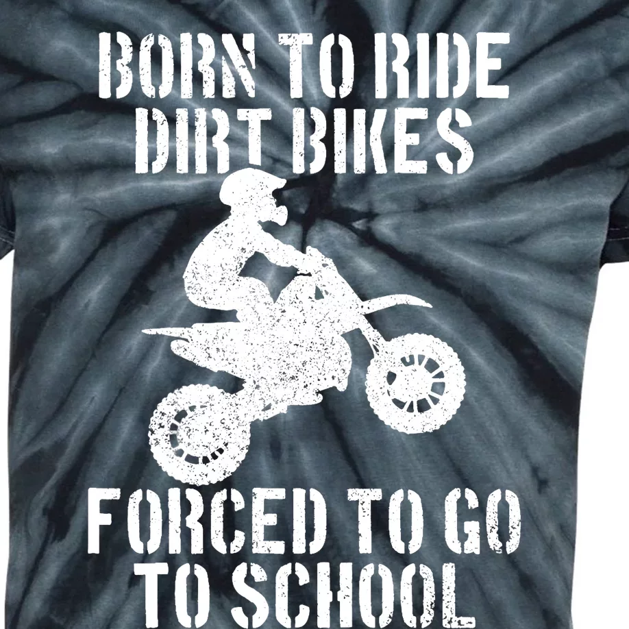 Motocross Motorcycle Ride Dirt Bikes Forced To Go To School Kids Tie-Dye T-Shirt