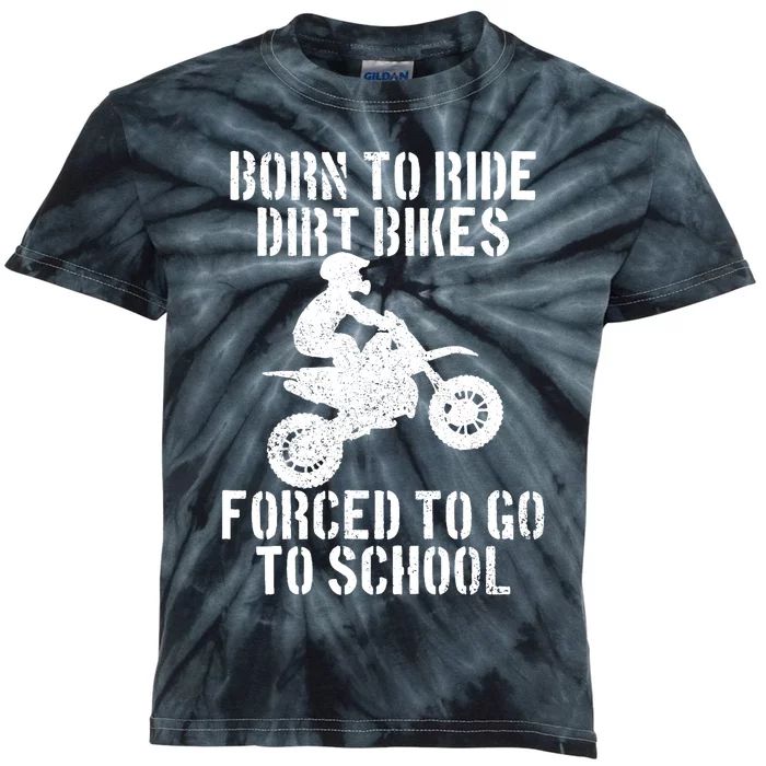 Motocross Motorcycle Ride Dirt Bikes Forced To Go To School Kids Tie-Dye T-Shirt