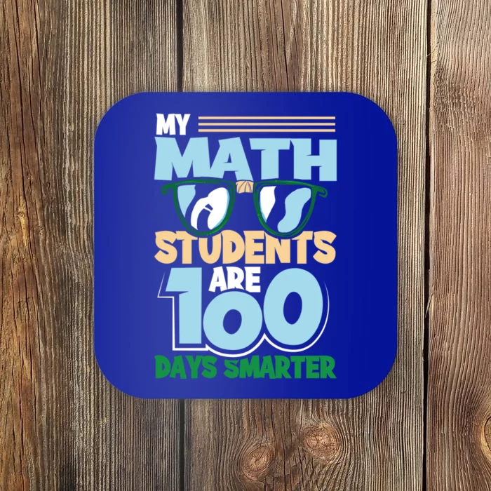 My Math Students Are 100 Days Smarter 100th Day Of School Gift Coaster