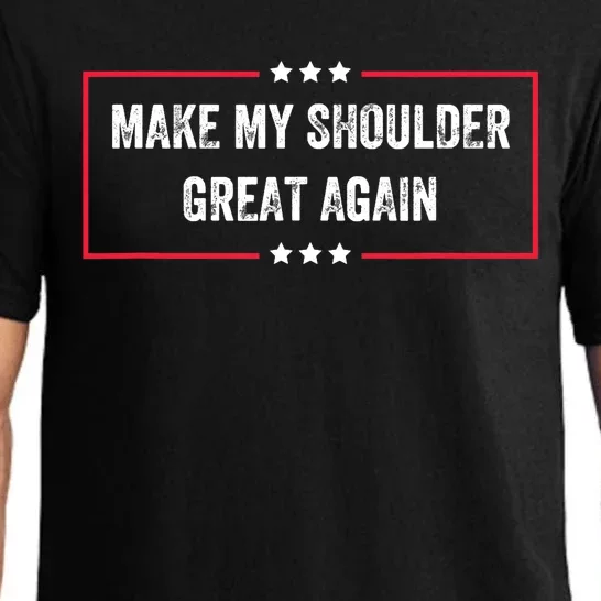 Make My Shoulder Great Again - Funny Post Surgery Pajama Set