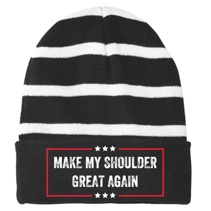 Make My Shoulder Great Again - Funny Post Surgery Striped Beanie with Solid Band