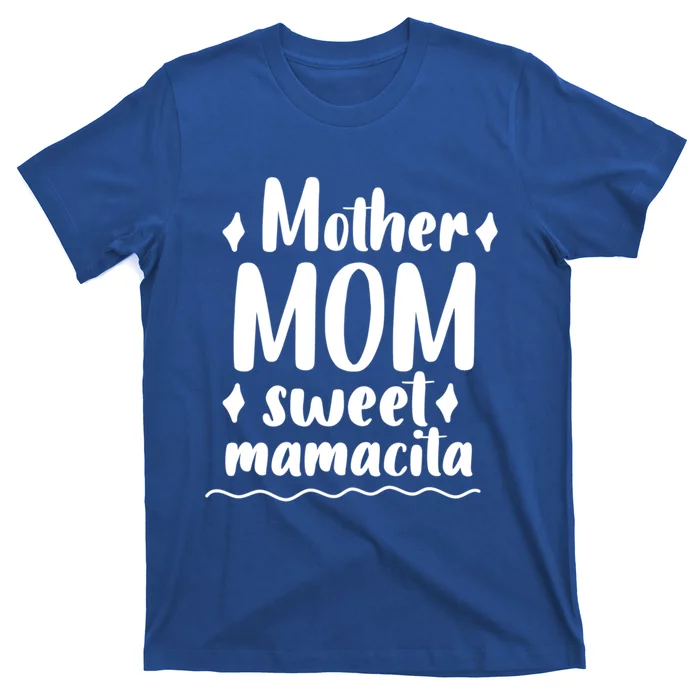 Mother Mom Sweet Mamacita Happy Mothers Day For Mommy Gift T-Shirt