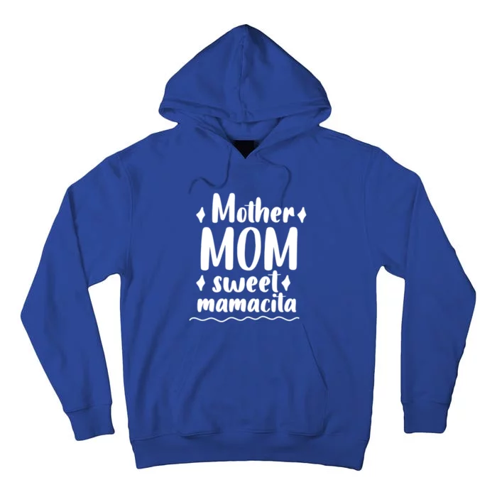 Mother Mom Sweet Mamacita Happy Mothers Day For Mommy Gift Tall Hoodie