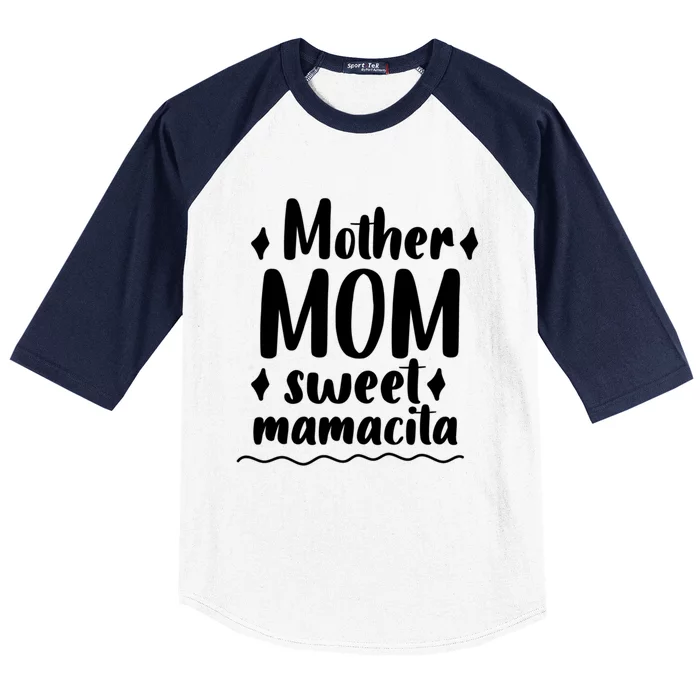 Mother Mom Sweet Mamacita Happy Mothers Day For Mommy Gift Baseball Sleeve Shirt