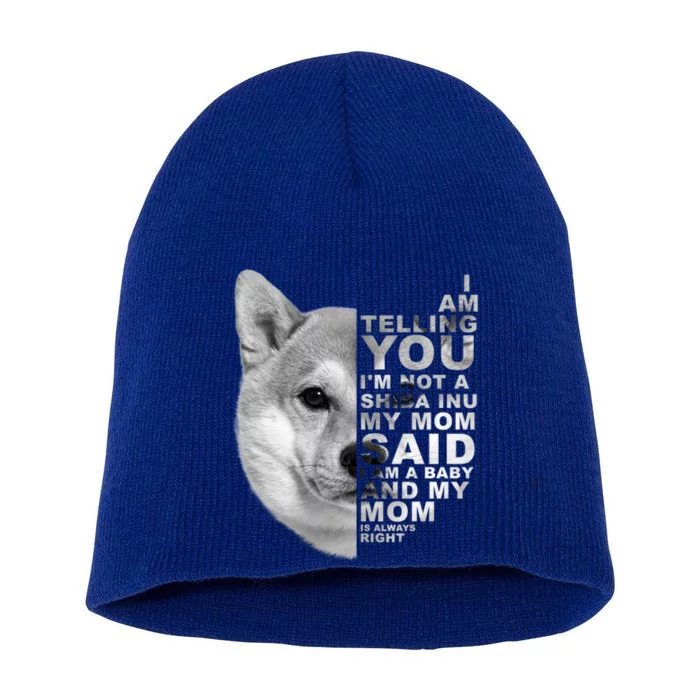 My Mom Said I Am A Shiba Inu Dog Mommy Mother's Day Great Gift Short Acrylic Beanie