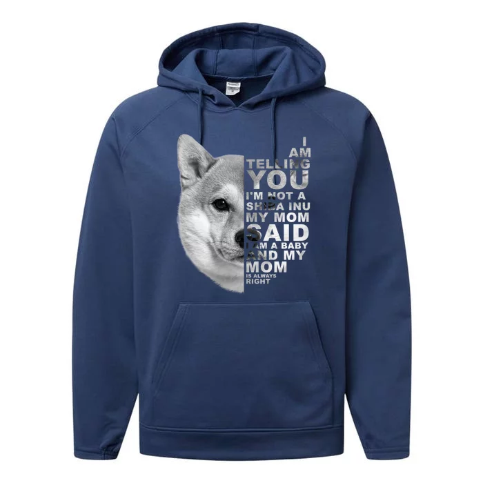 My Mom Said I Am A Shiba Inu Dog Mommy Mother's Day Great Gift Performance Fleece Hoodie