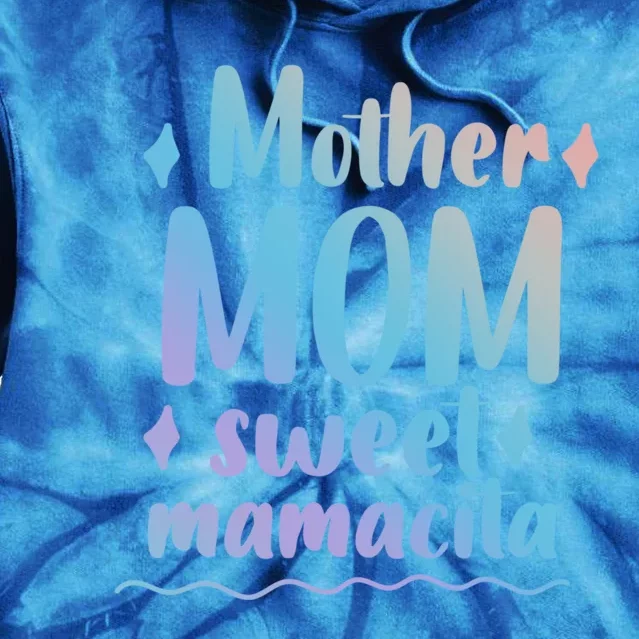 Mother Mom Sweet Mamacita Happy Mothers Day For Mommy Gift Tie Dye Hoodie