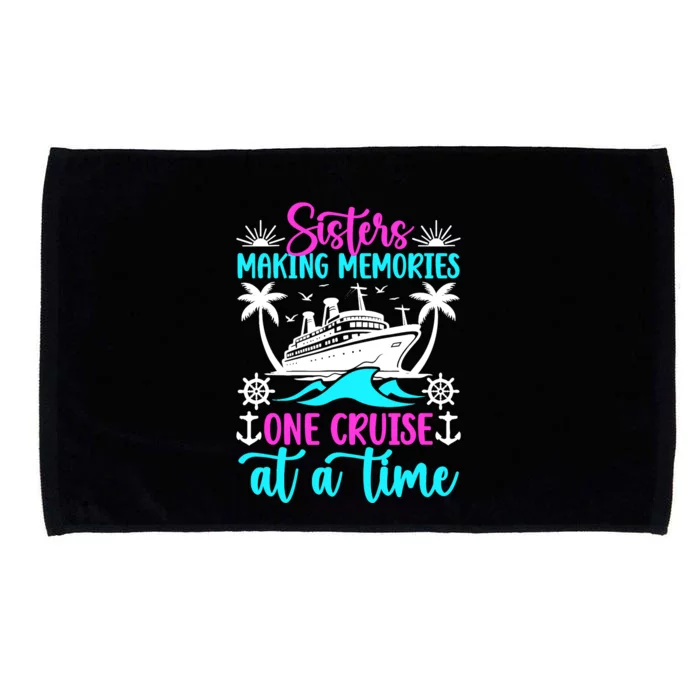 Making Memories Sisters Cruise Trip 2024 Sisters Vacation Microfiber Hand Towel