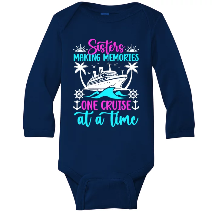 Making Memories Sisters Cruise Trip 2024 Sisters Vacation Baby Long Sleeve Bodysuit