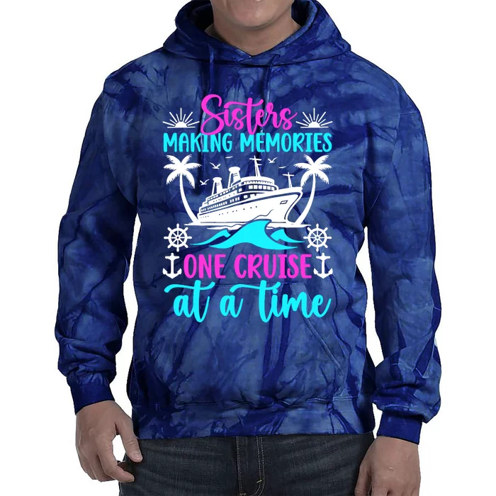 Making Memories Sisters Cruise Trip 2024 Sisters Vacation Tie Dye Hoodie