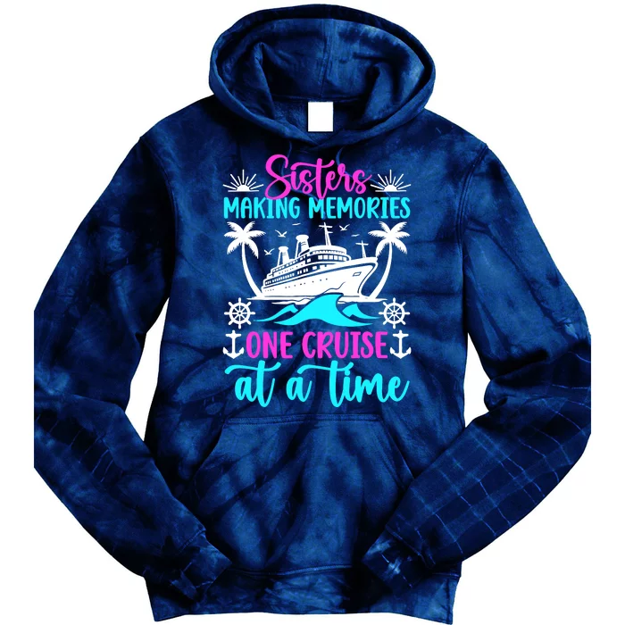 Making Memories Sisters Cruise Trip 2024 Sisters Vacation Tie Dye Hoodie