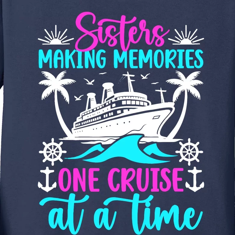 Making Memories Sisters Cruise Trip 2024 Sisters Vacation Kids Long Sleeve Shirt