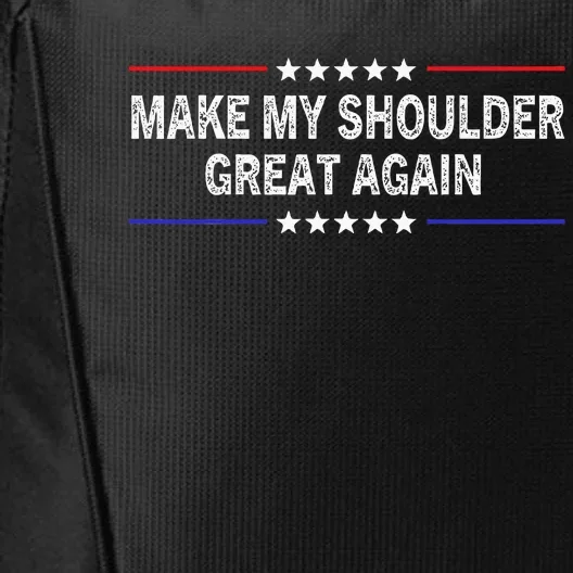 Make My Shoulder Great Again Surgery Injury Recovery City Backpack