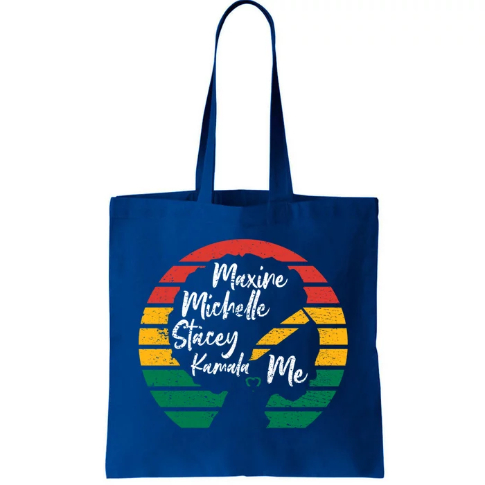 Maxine Michelle Stacey Kamala Me Black Leaders Great Gift Tote Bag