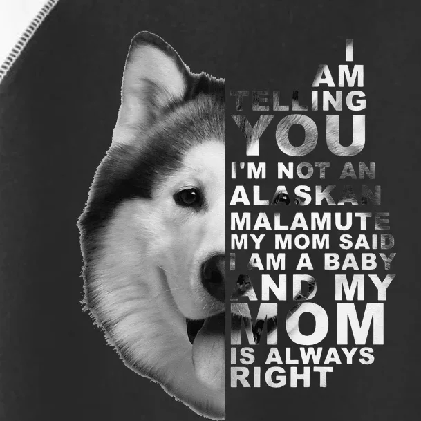 My Mom Said I am a Baby Alaskan Malamute Dog Mother's Day Toddler Fine Jersey T-Shirt