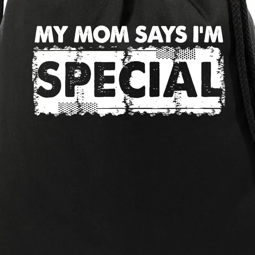 My Mom Says IM Special Drawstring Bag