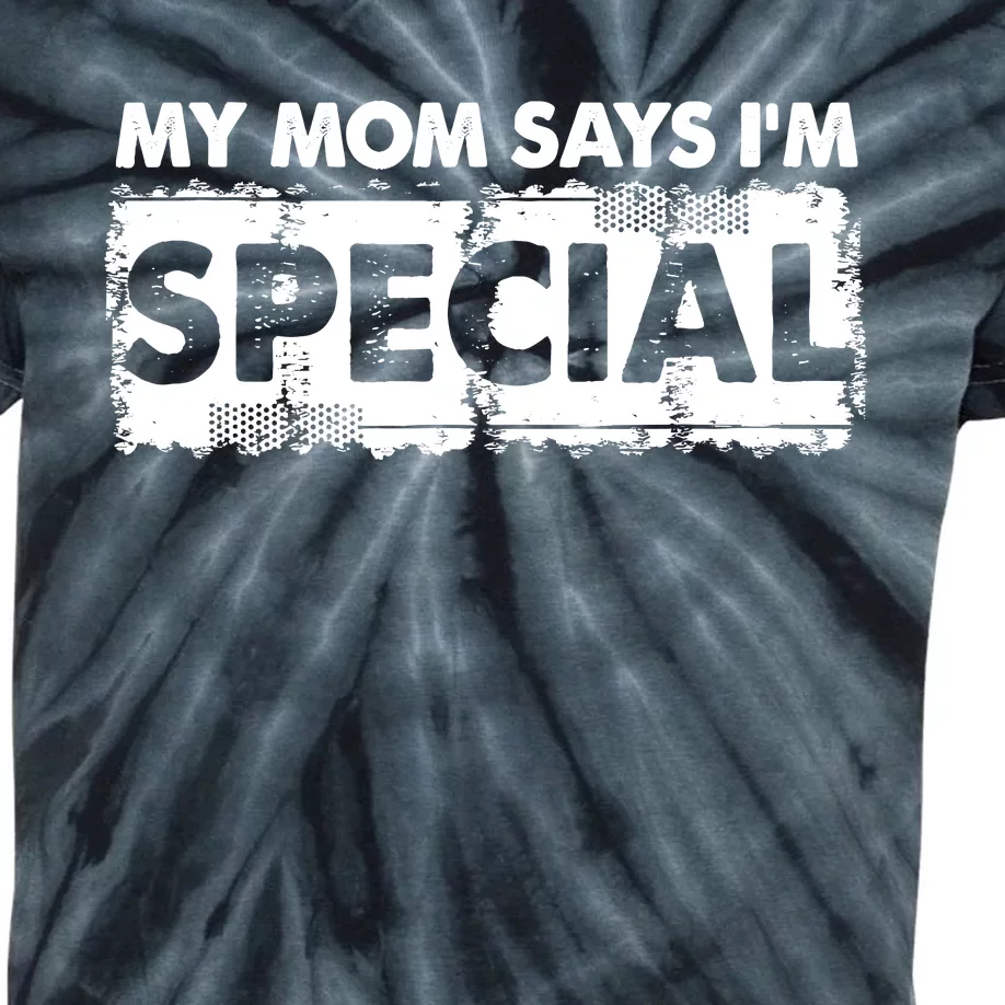 My Mom Says IM Special Kids Tie-Dye T-Shirt