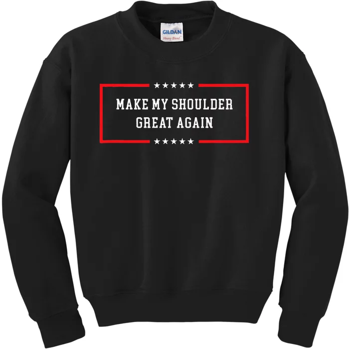 Make My Shoulder Great Again Funny Post Surgery Kids Sweatshirt