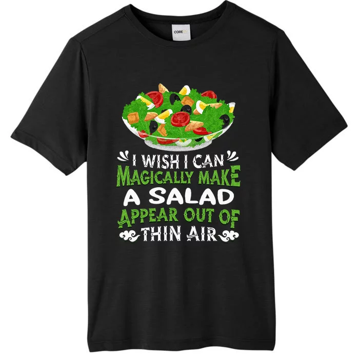 Magically Make Salads Appear Out Of Thin Air Salad ChromaSoft Performance T-Shirt