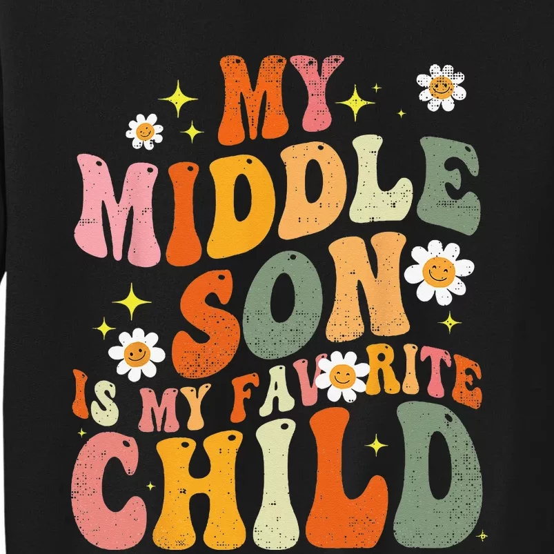 My Middle Son Is My Favorite Funny Parent Daisy Tall Sweatshirt