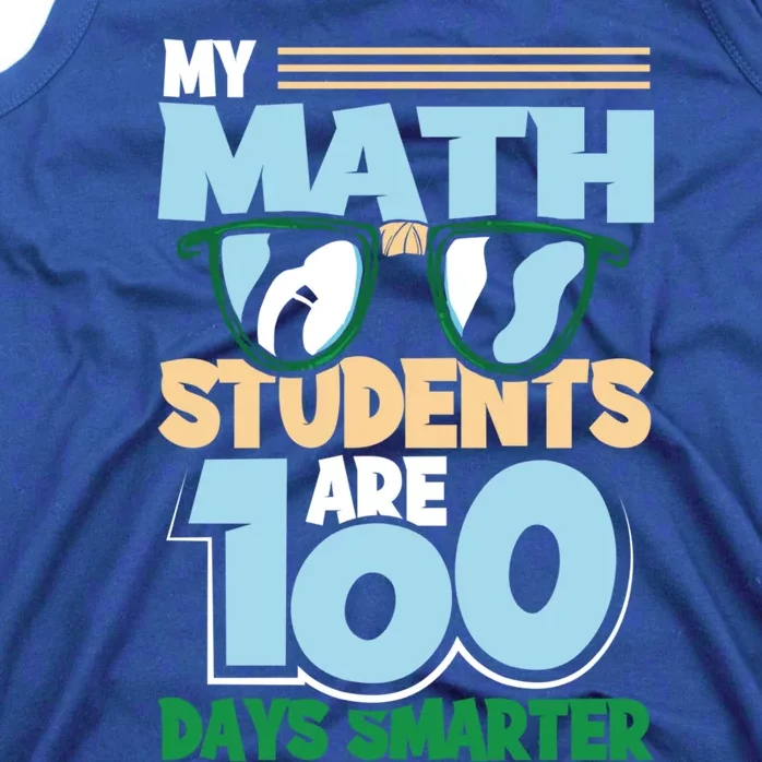 My Math Students Are 100 Days Smarter 100th Day Of School Gift Tank Top