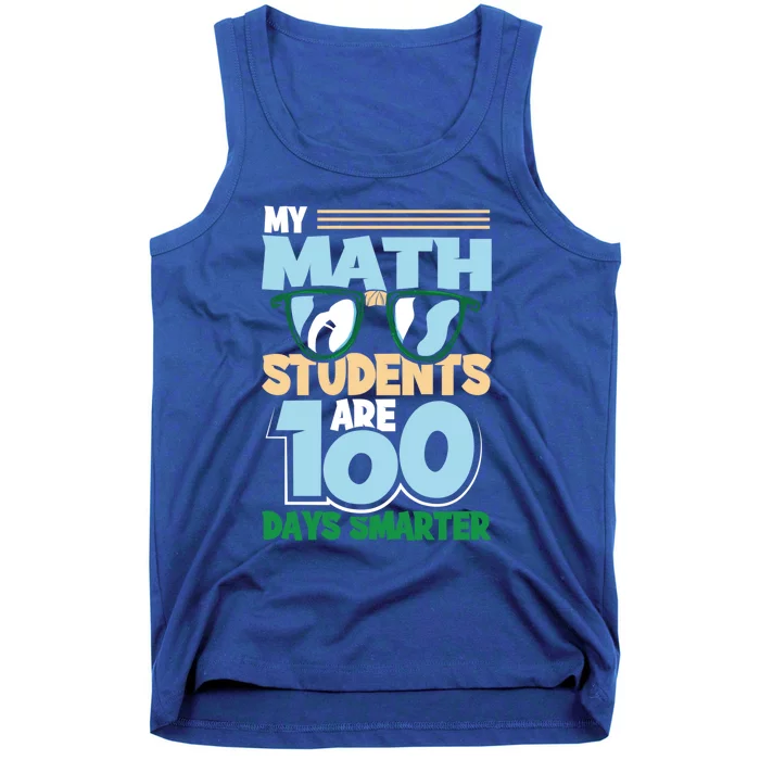 My Math Students Are 100 Days Smarter 100th Day Of School Gift Tank Top