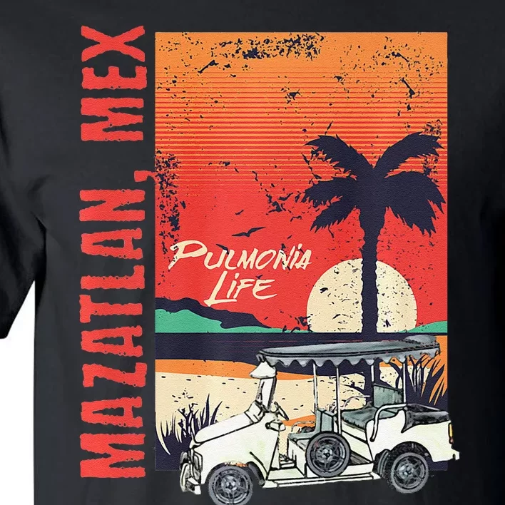 Mazatlan Mexico Sinaloa Pulmonia Vacation Cruise Souvenir Tall T-Shirt