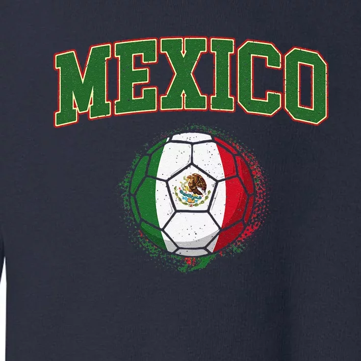 Mexico Mexican Soccer Tournament Game Toddler Sweatshirt