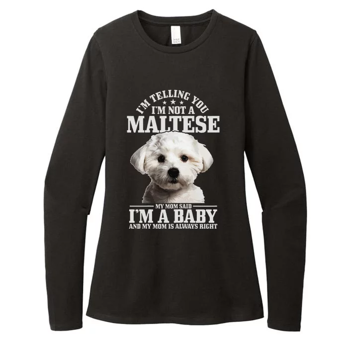 Maltese Mom Said I'm A Baby Funny Maltese Dog Womens CVC Long Sleeve Shirt