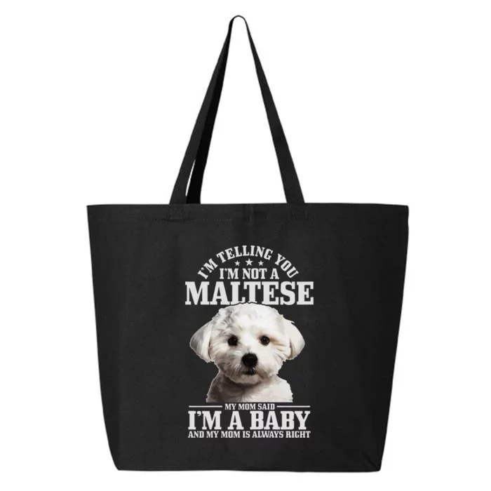 Maltese Mom Said I'm A Baby Funny Maltese Dog 25L Jumbo Tote