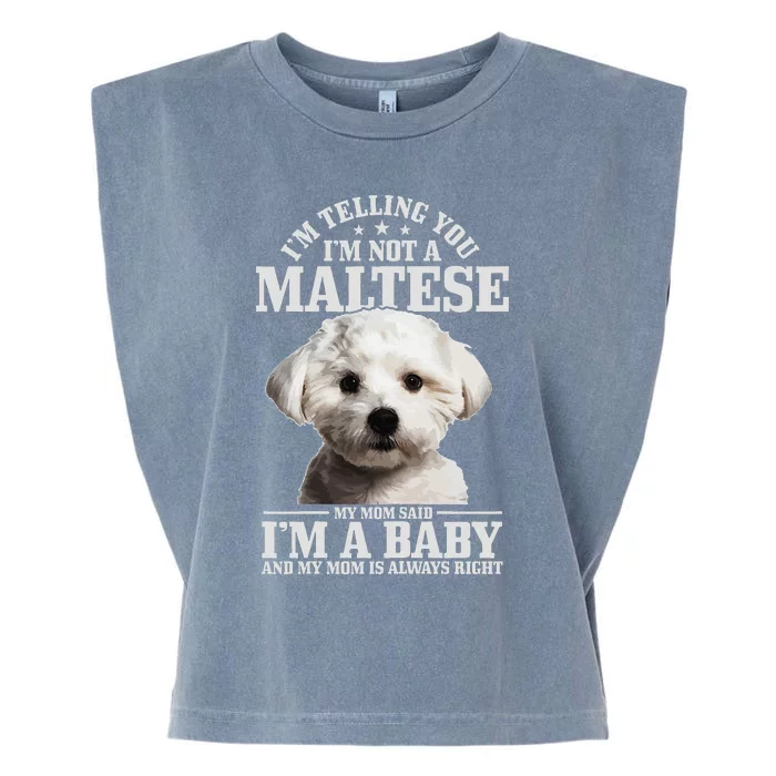 Maltese Mom Said I'm A Baby Funny Maltese Dog Garment-Dyed Women's Muscle Tee