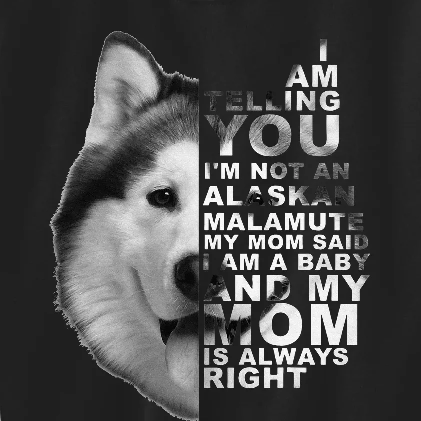 My Mom Said I am a Baby Alaskan Malamute Dog for mom Kids Sweatshirt