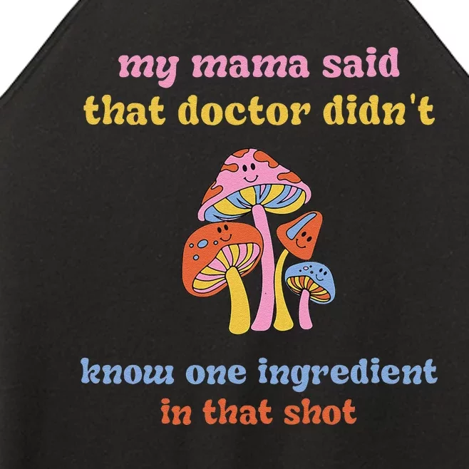 My Mama Said That Doctor DidnT Know One Ingredient Quote Women’s Perfect Tri Rocker Tank