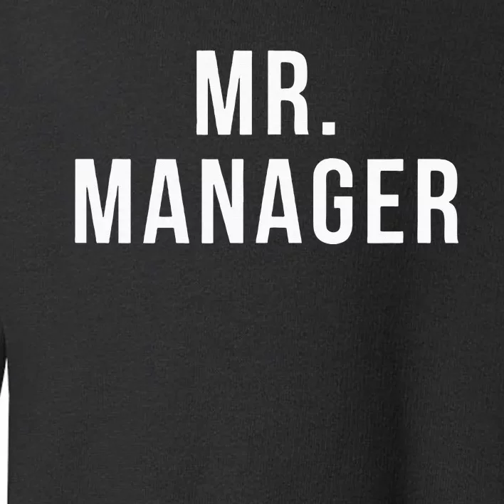 Mr. Manager Television TV Movie Reference Toddler Sweatshirt