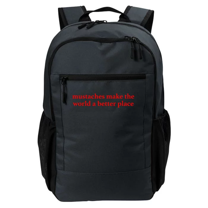 Mustaches Make The World A Better Place Funny Mustache Lover Daily Commute Backpack