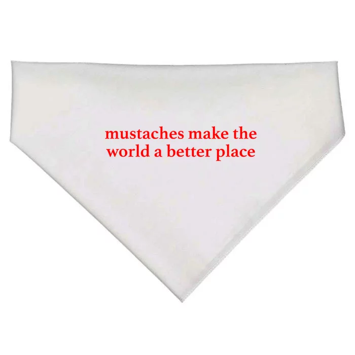 Mustaches Make The World A Better Place Funny Mustache Lover USA-Made Doggie Bandana