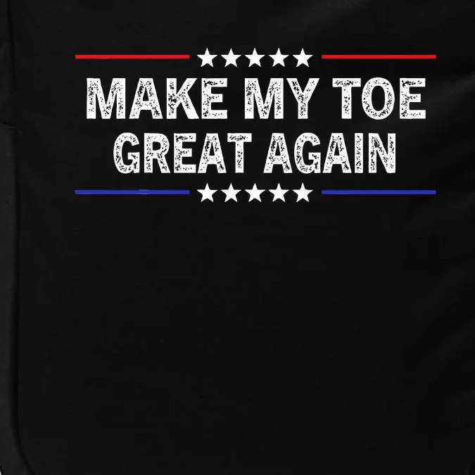 Make My Toe Great Again Funny Surgery Injury Recovery Impact Tech Backpack