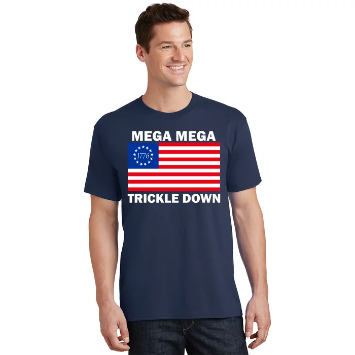 Mega Mega Trickle Down USA 1776 Flag Patriot T-Shirt