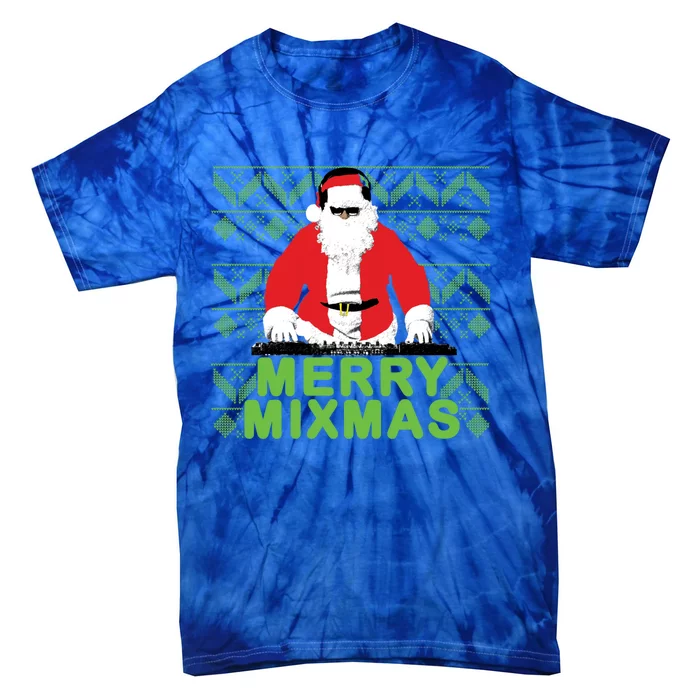 Merry Mixmas To The Dj Santa Father Christmas Funny Gift Tie-Dye T-Shirt