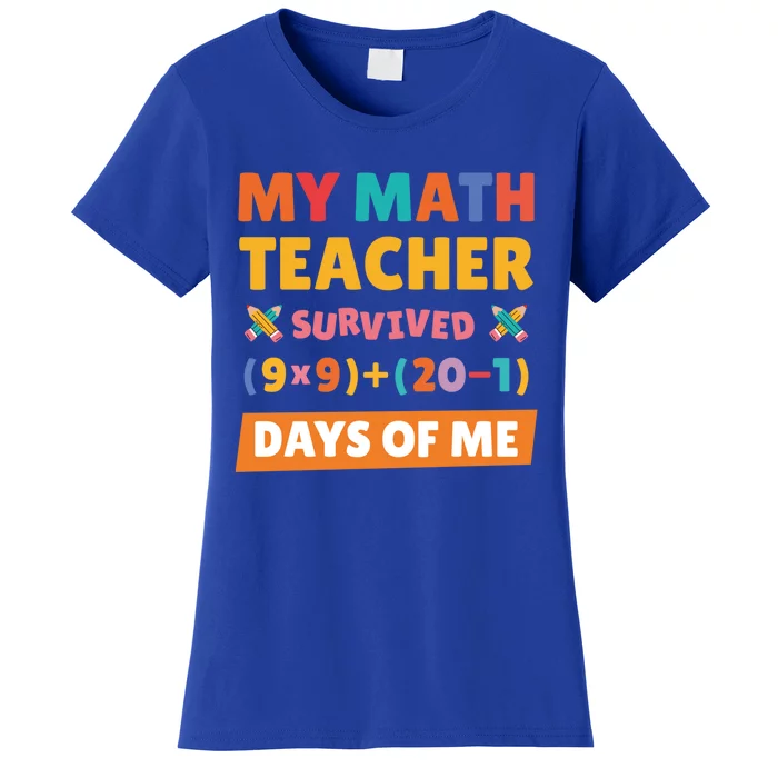 My Math Teacher Survived 100 Days Of Me Funny Teacher Cute Gift Women's T-Shirt