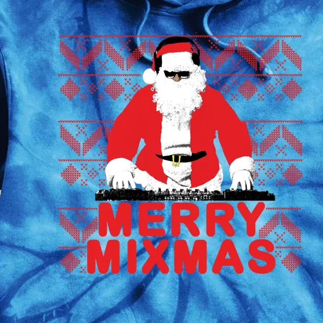 Merry Mixmas To The Dj Santa Father Christmas Funny Gift Tie Dye Hoodie