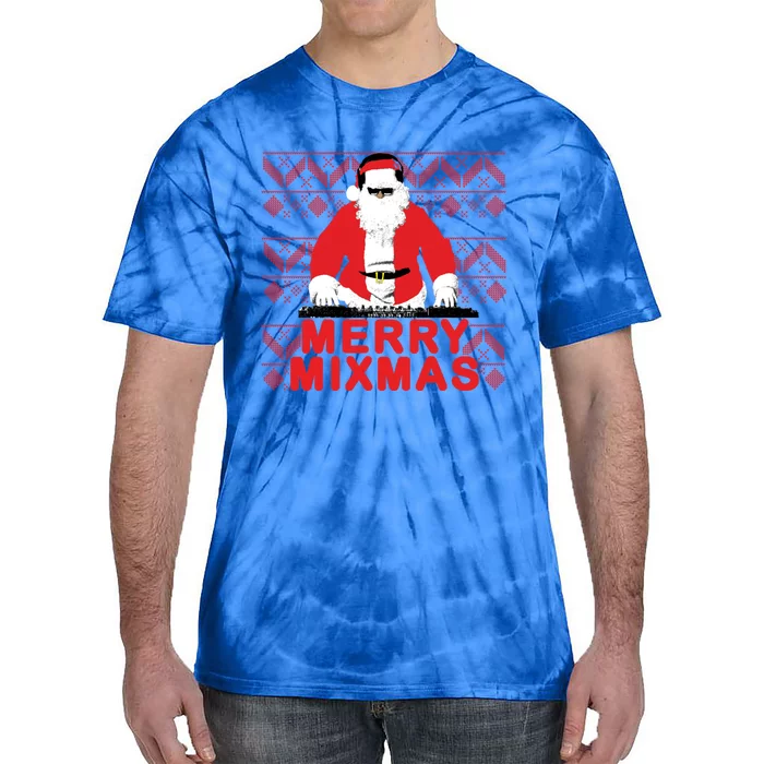 Merry Mixmas To The Dj Santa Father Christmas Funny Gift Tie-Dye T-Shirt