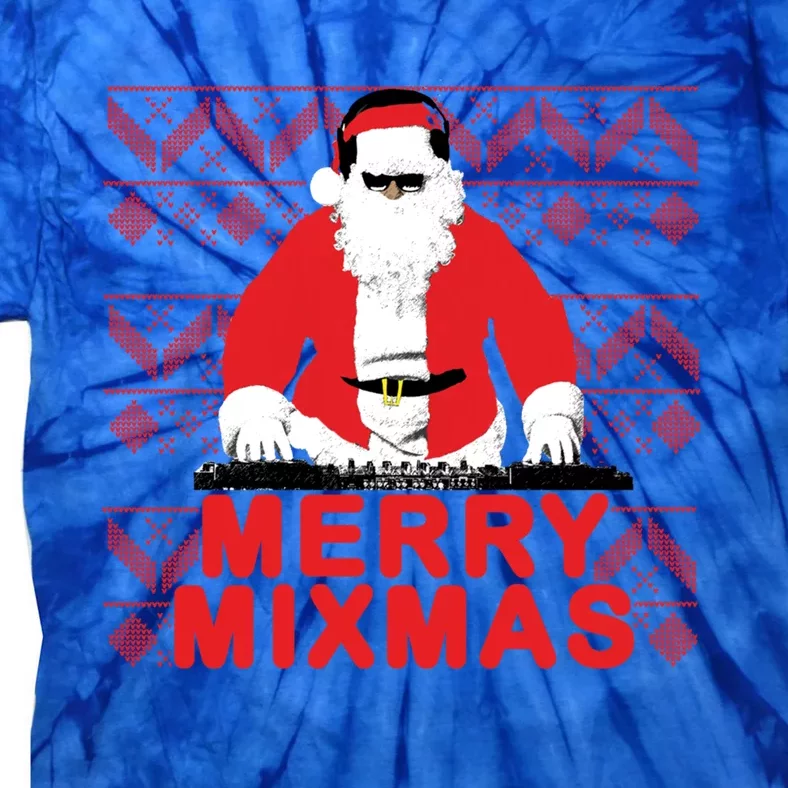 Merry Mixmas To The Dj Santa Father Christmas Funny Gift Tie-Dye T-Shirt