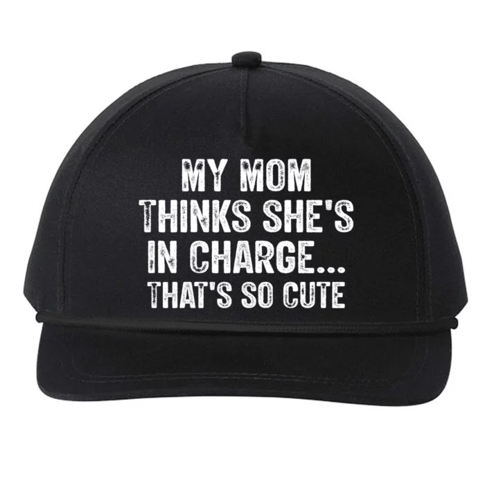 My Mom Thinks Shes In Charge Thats So Cute Funny Vintage Gift Snapback Five-Panel Rope Hat