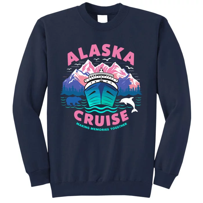 Making Memories Together Alaskan Animals Alaska Cruise 2024 Tall Sweatshirt